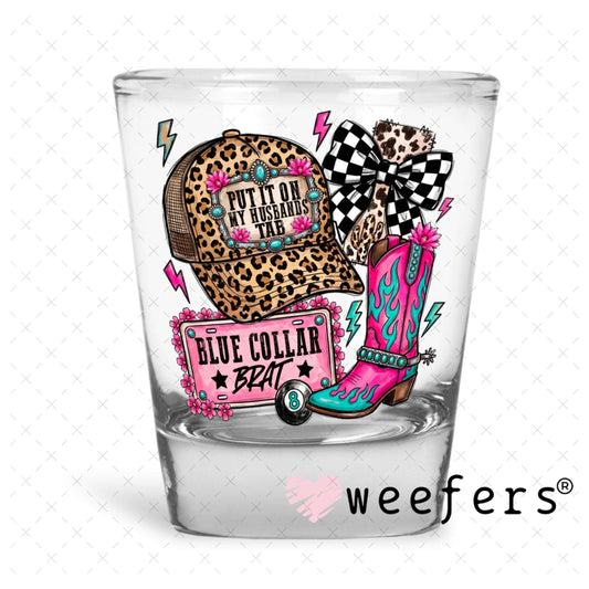 UV DTF Decal - Put it on My Husbands Tab Shot Glass Heavy Base Weefers