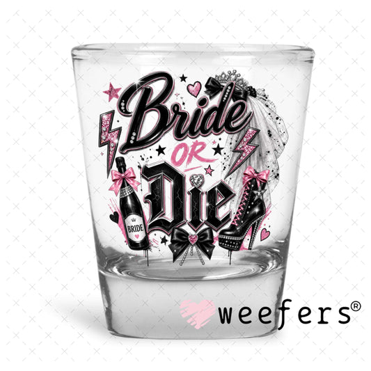 UV DTF Decal - Bride or Die Shot Glass Heavy Base Weefers