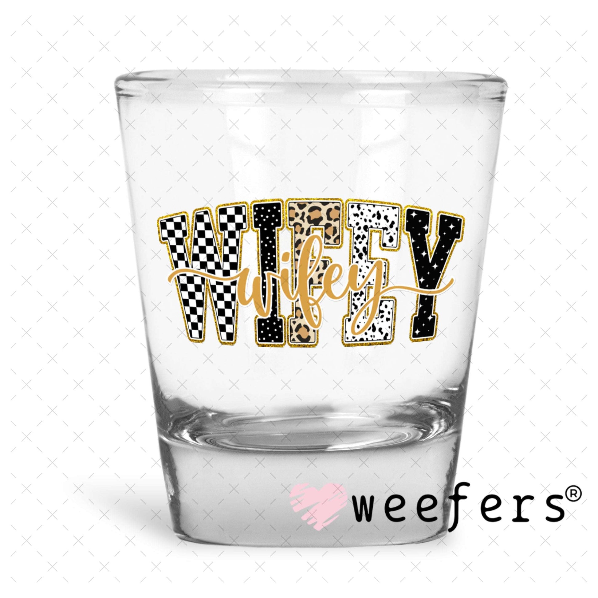 UV DTF Decal - Wifey Leopard Shot Glass Heavy Base Weefers