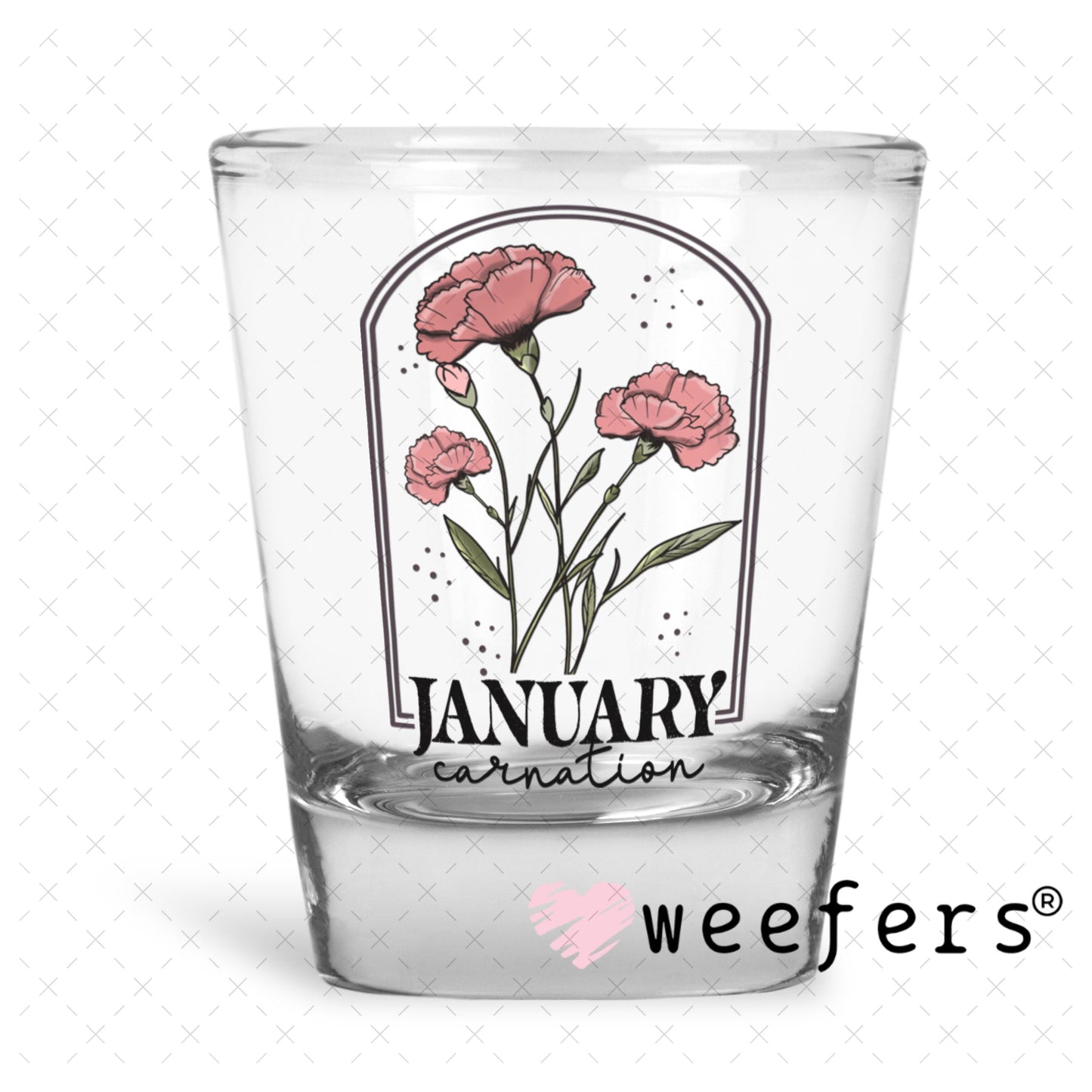 UV DTF Decal - January Carnation Birthday Month Shot Glass Heavy Base Weefers