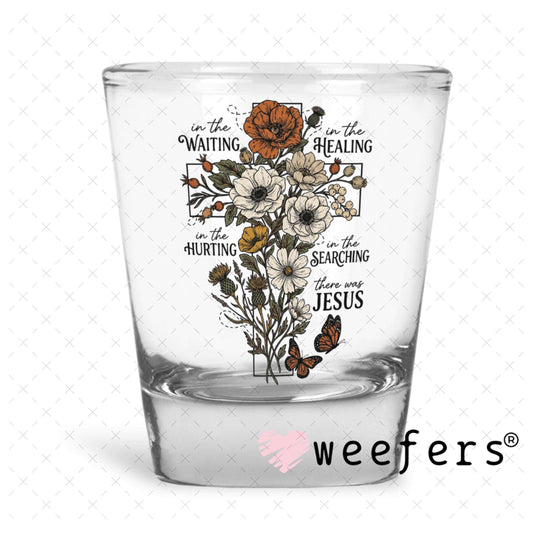 UV DTF Decal - In The Waiting Shot Glass Heavy Base Weefers