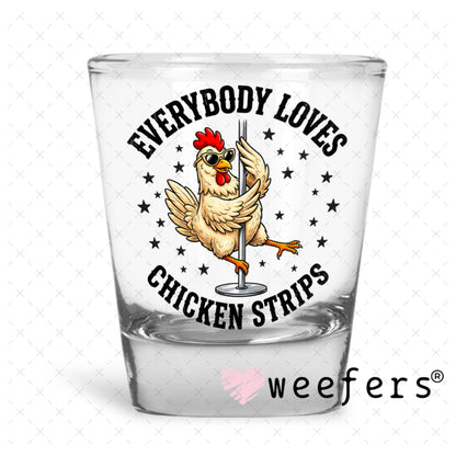 UV DTF Decal - Everybody Loves Chicken Strips Shot Glass Heavy Base Weefers