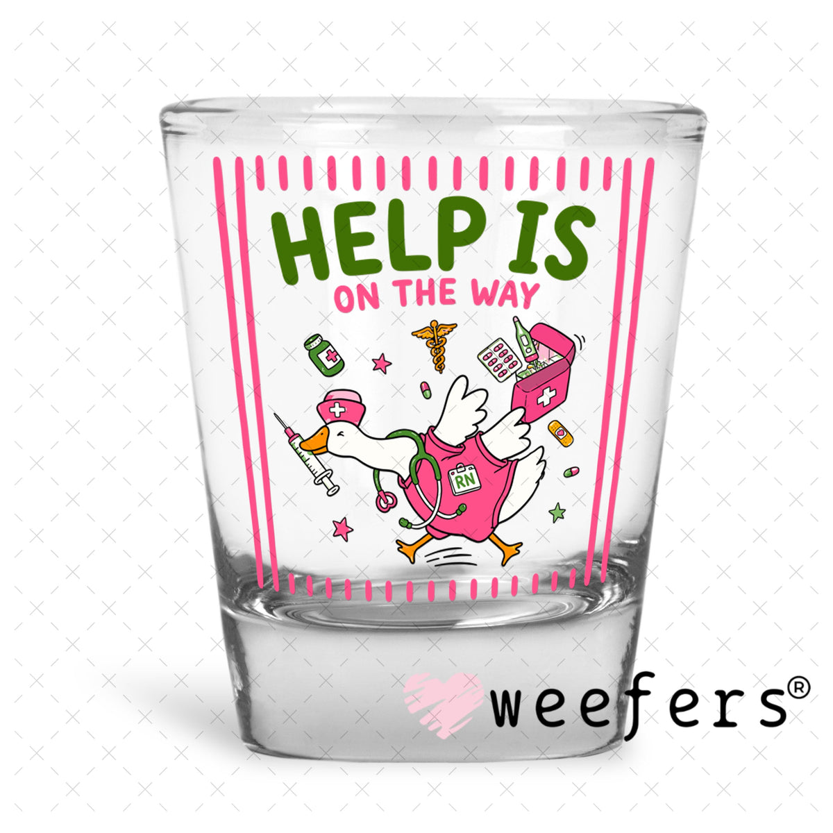 UV DTF Decal - Help is on the way Nurse Shot Glass Heavy Base Weefers