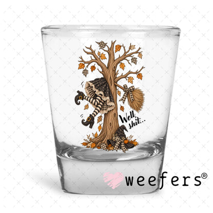 UV DTF Decal - Well Sh$t halloween Witch Tree Shot Glass Heavy Base Weefers