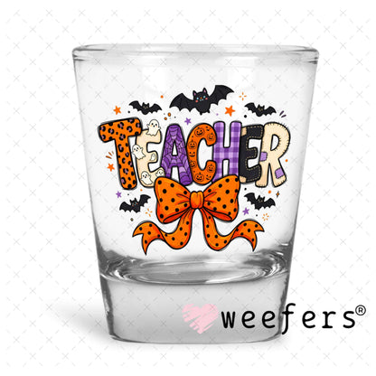 UV DTF Decal - Teacher Halloween Shot Glass Heavy Base Weefers