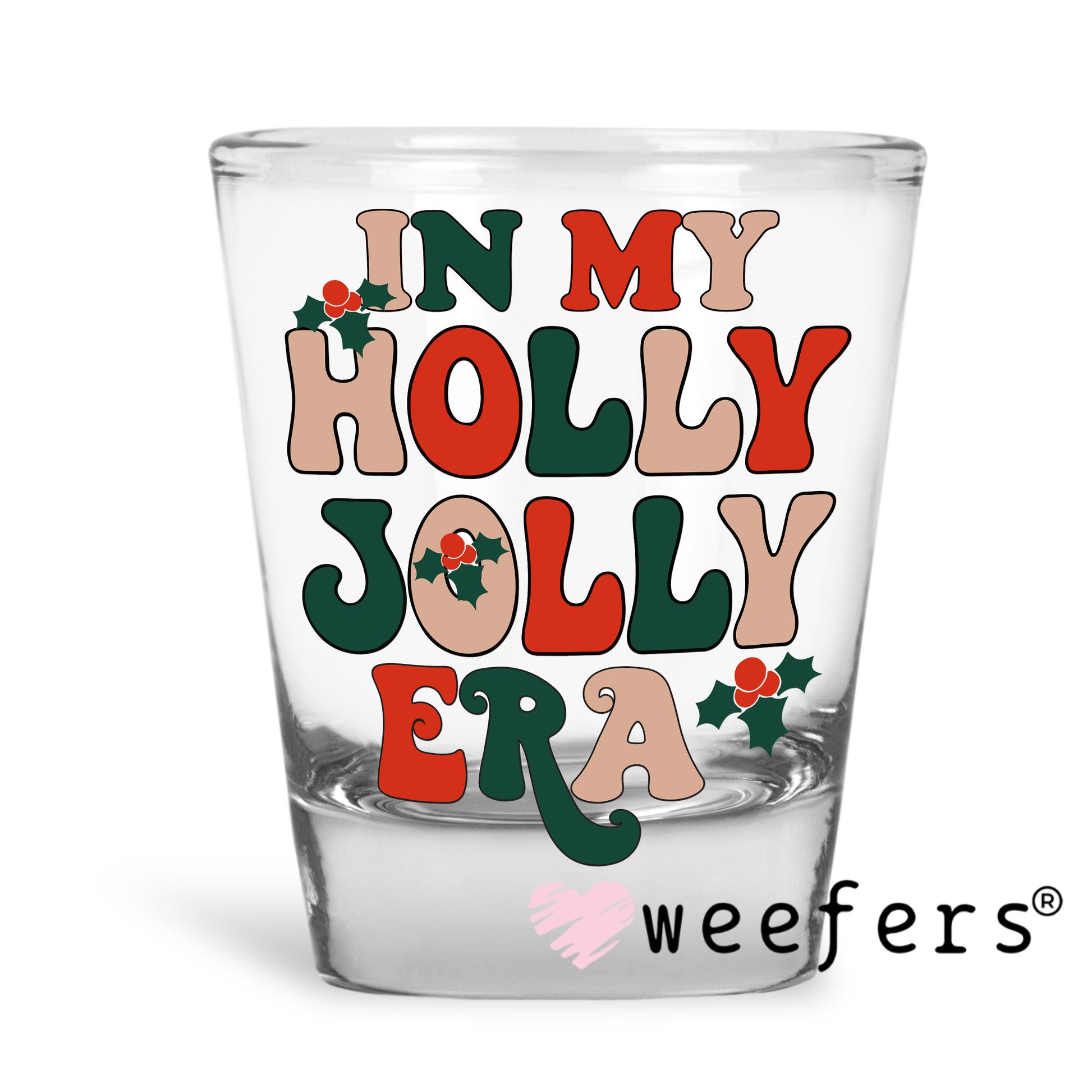 In My Holly Jolly Era UV DTF Shot Glass Decal