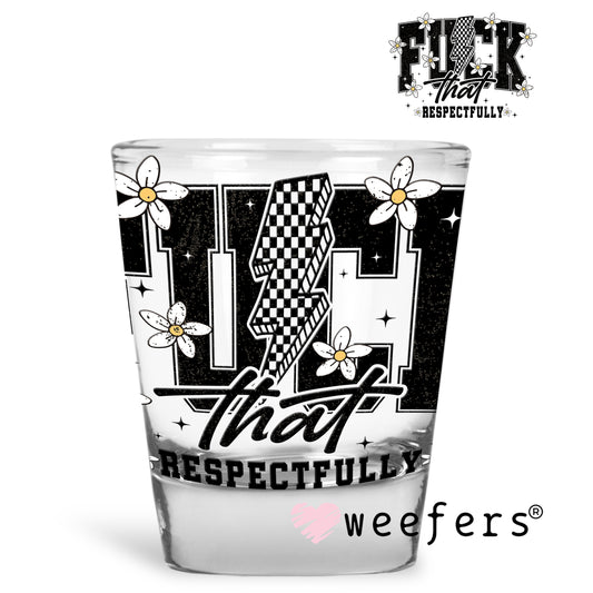 F That Respectfully UV DTF Shot Glass Decal