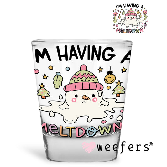 I'm Having a Melt Down Christmas UV DTF Shot Glass Decal