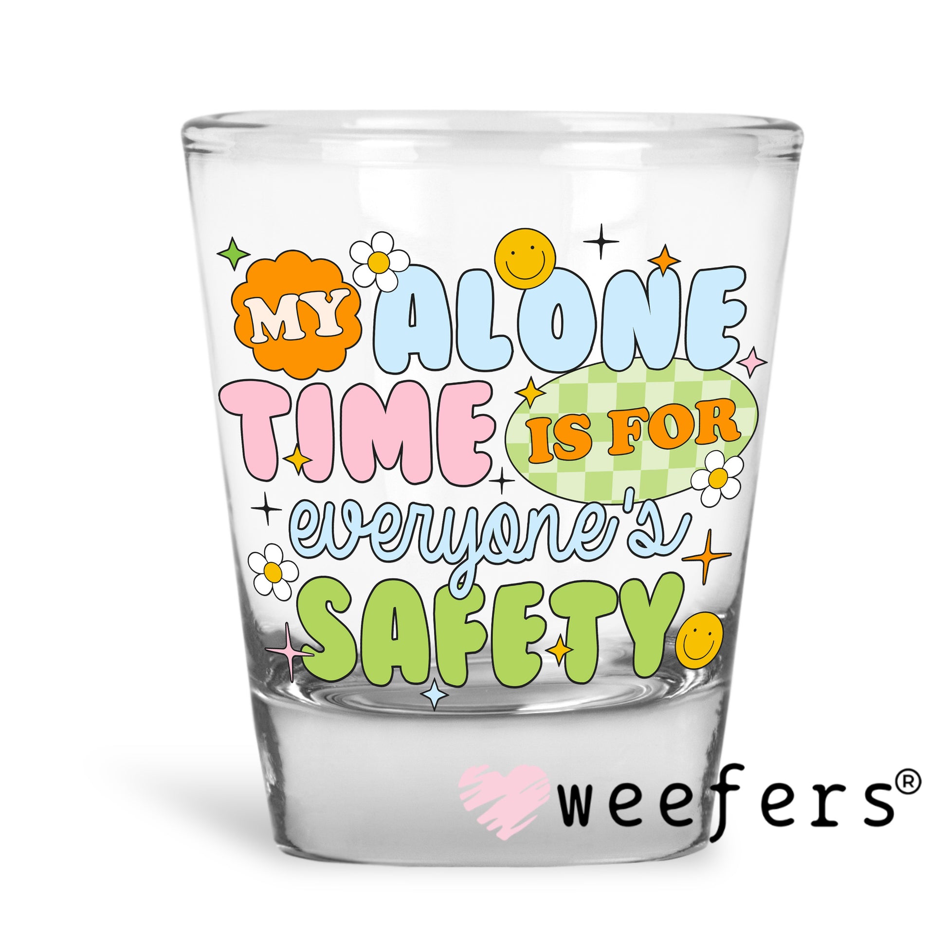 My Alone time is for Everyone's Safety UV DTF Decal - Weefers