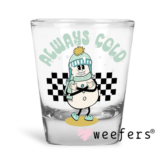 Always Cold Snowman UV DTF Decal - Weefers