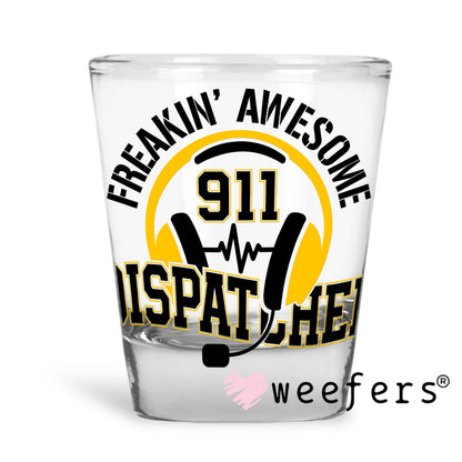 Freakin' Awesome 911 Dispatcher UV DTF Shot Glass Decal