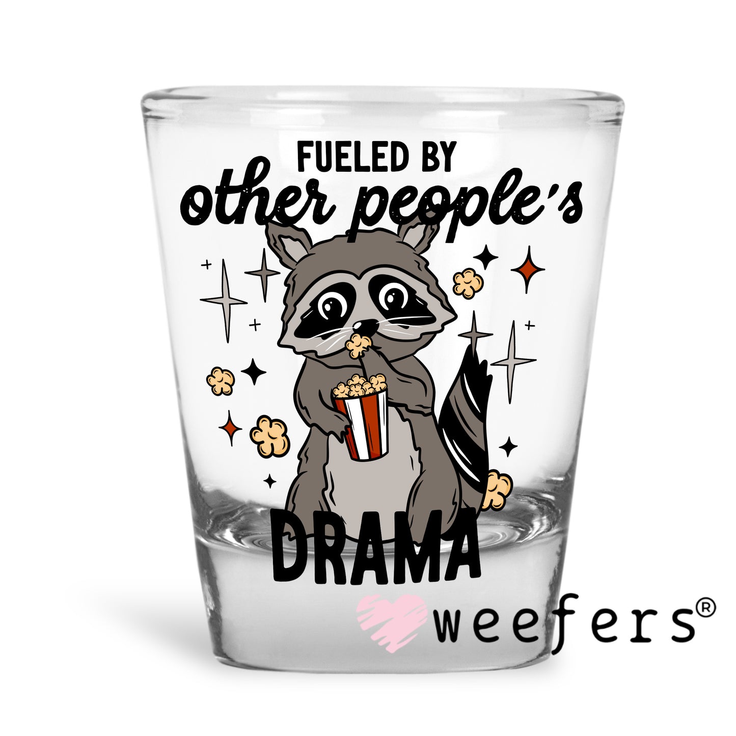 Fueled by Other People's Drama UV DTF Shot Glass Decal