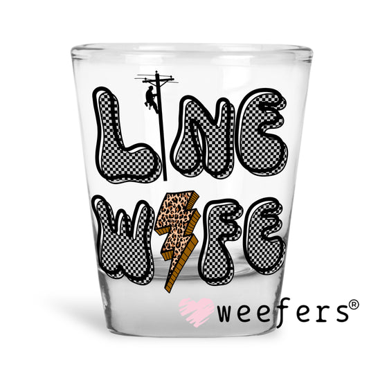 Line Wife UV DTF Decal Shot Glass Heavy Base Weefers