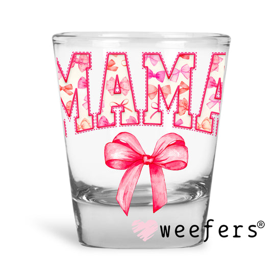 Mama Coquette Pink UV DTF Decal Shot Glass Heavy Base Weefers