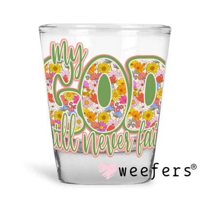 My God Will Never Fail UV DTF Shot Glass Decal