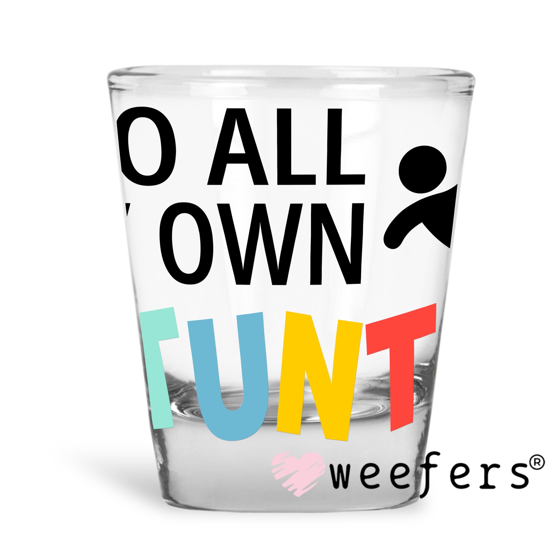 I Do All My Own Stunts UV DTF Shot Glass Decal