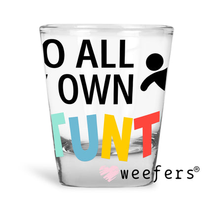 I Do All My Own Stunts UV DTF Shot Glass Decal