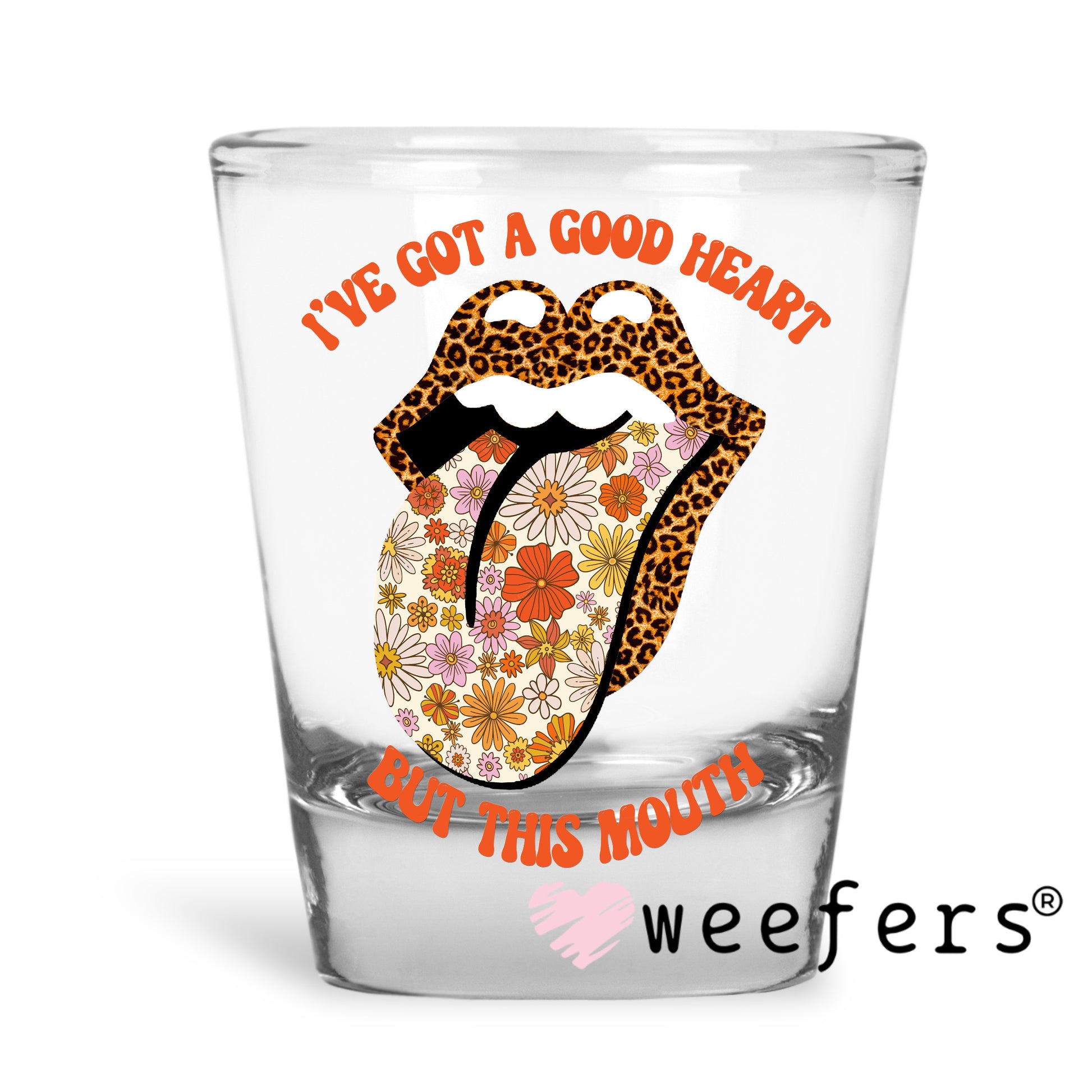 I've Got a Good Heart But this Mouth UV DTF Shot Glass Decal