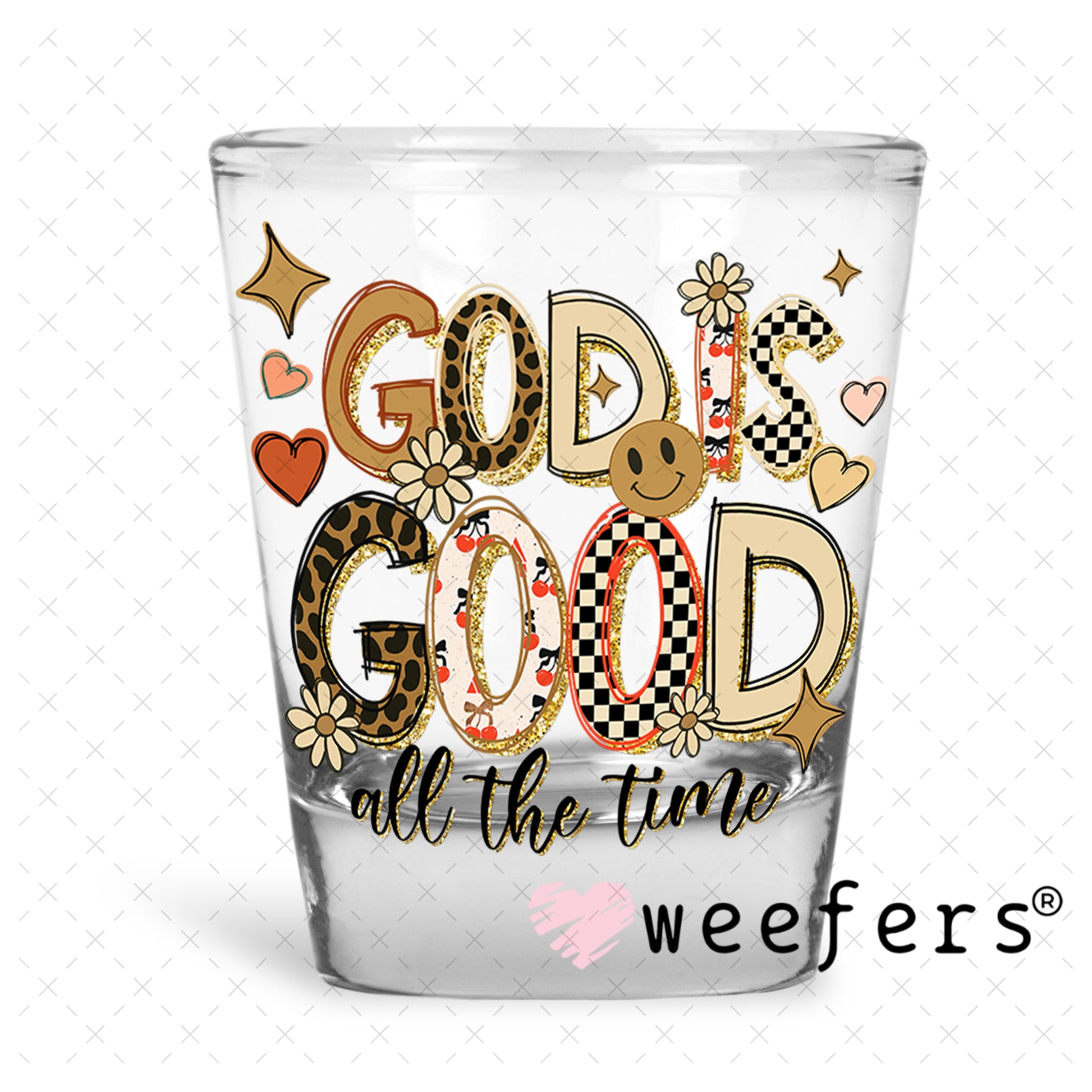 God is Good All The Time Gold and Tan UV DTF Decal Shot Glass Heavy Base Weefers