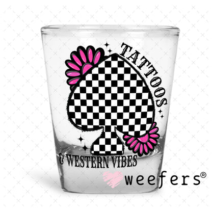 Tattoos and Western Vibes UV DTF Decal Shot Glass Heavy Base Weefers
