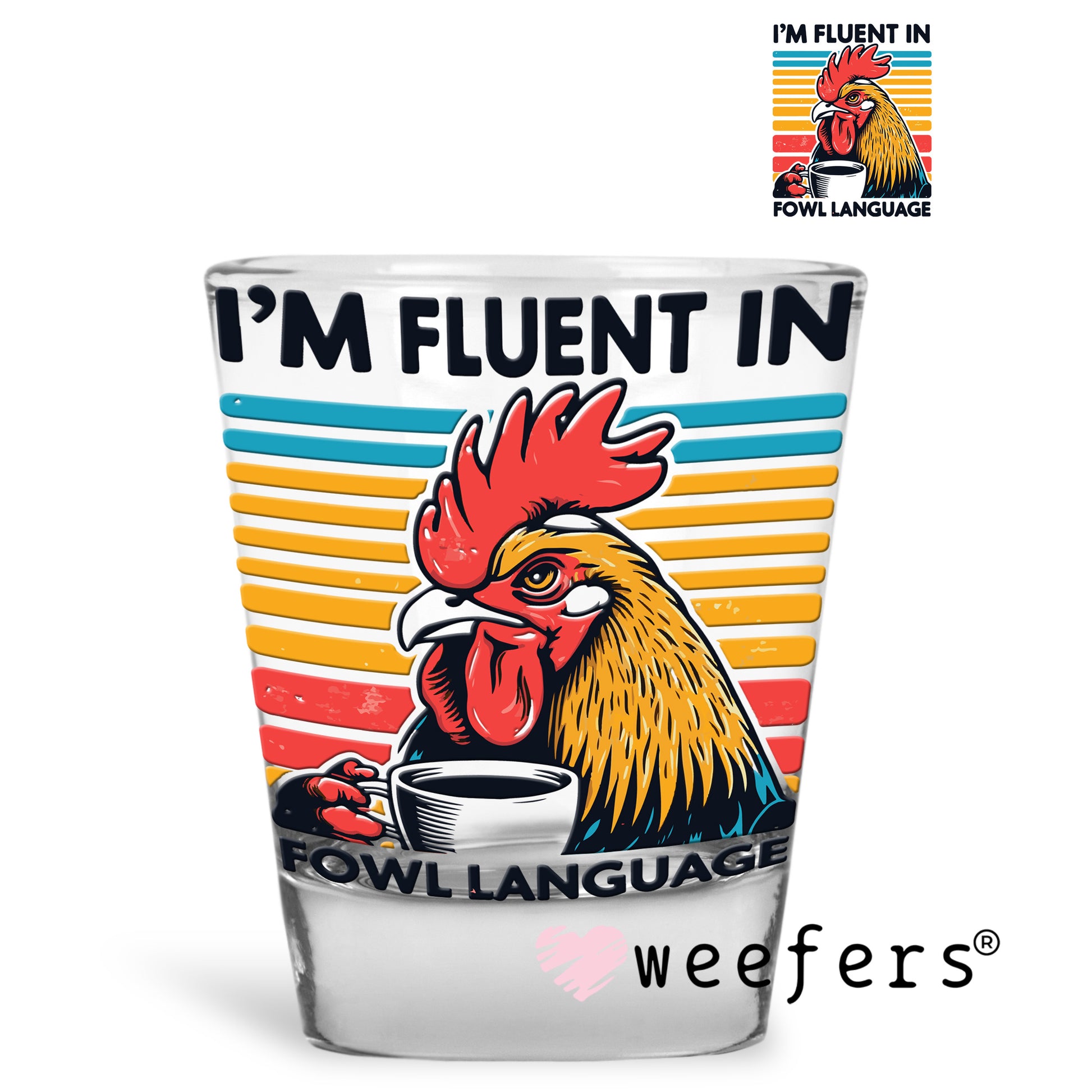 I'm Fluent in Fowl Language UV DTF Decal - Weefers