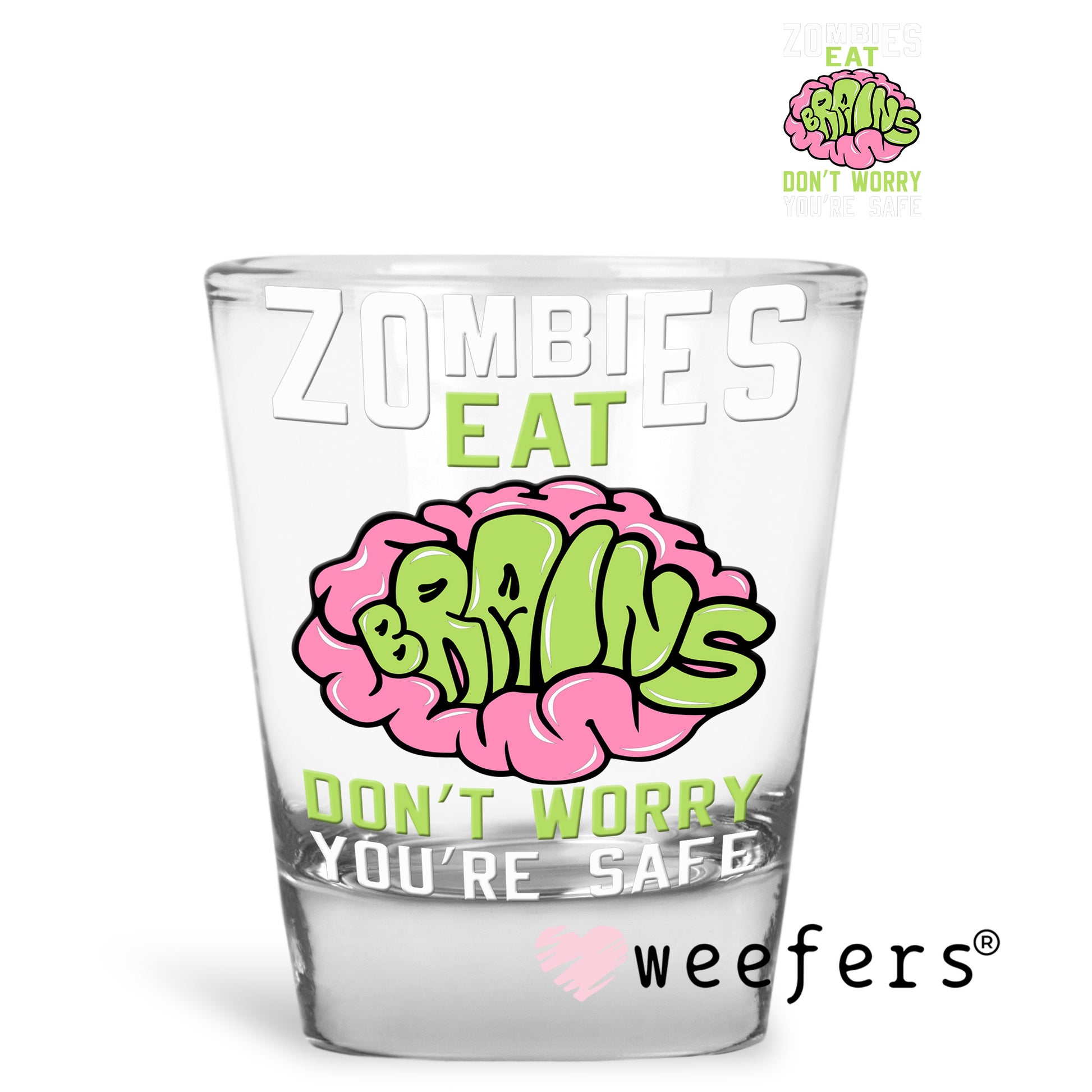 Zombies Eat Brains Don't Worry You are Good White UV DTF Decal - Weefers