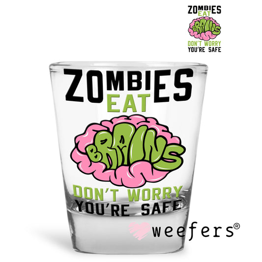 Zombies Eat Brains Don't Worry You are Good Black UV DTF Decal - Weefers