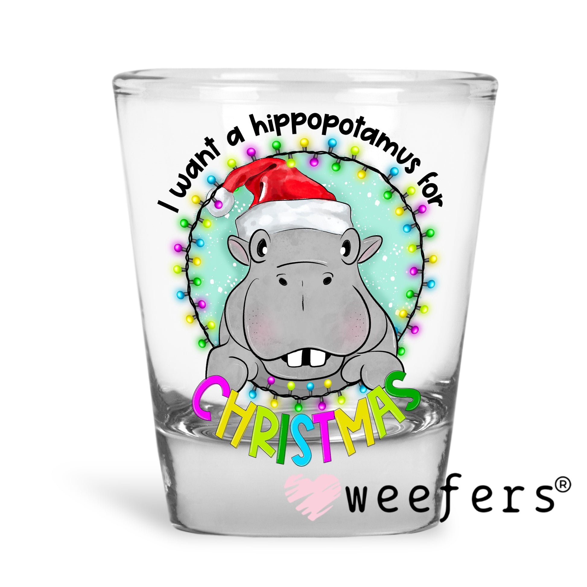 I Want a Hippopotamus for Christmas UV DTF Decal - Weefers