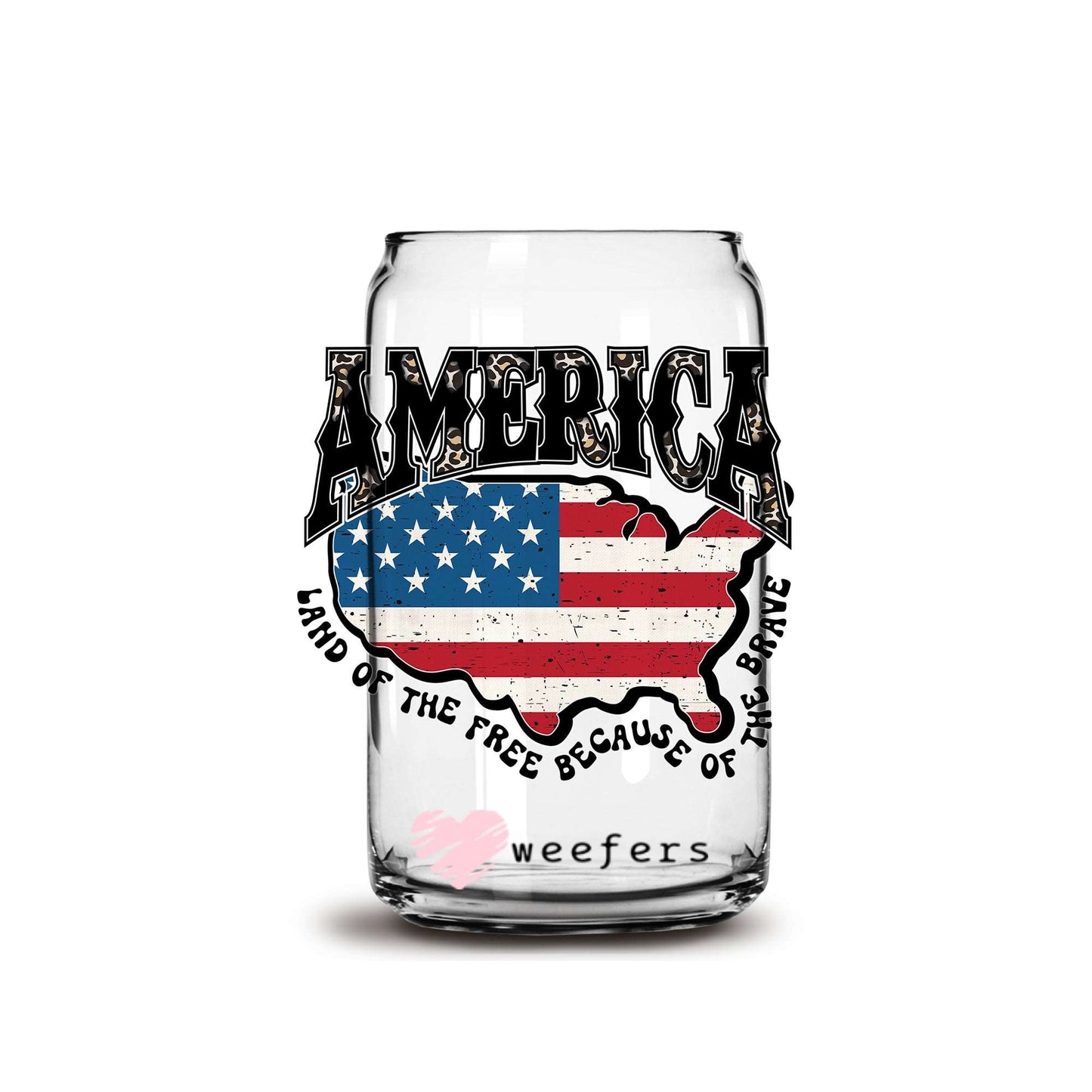 America Land of the Free 16oz Libbey Glass Can UV DTF or Sublimation Cup Wrap - Decal Transfer - Weefers