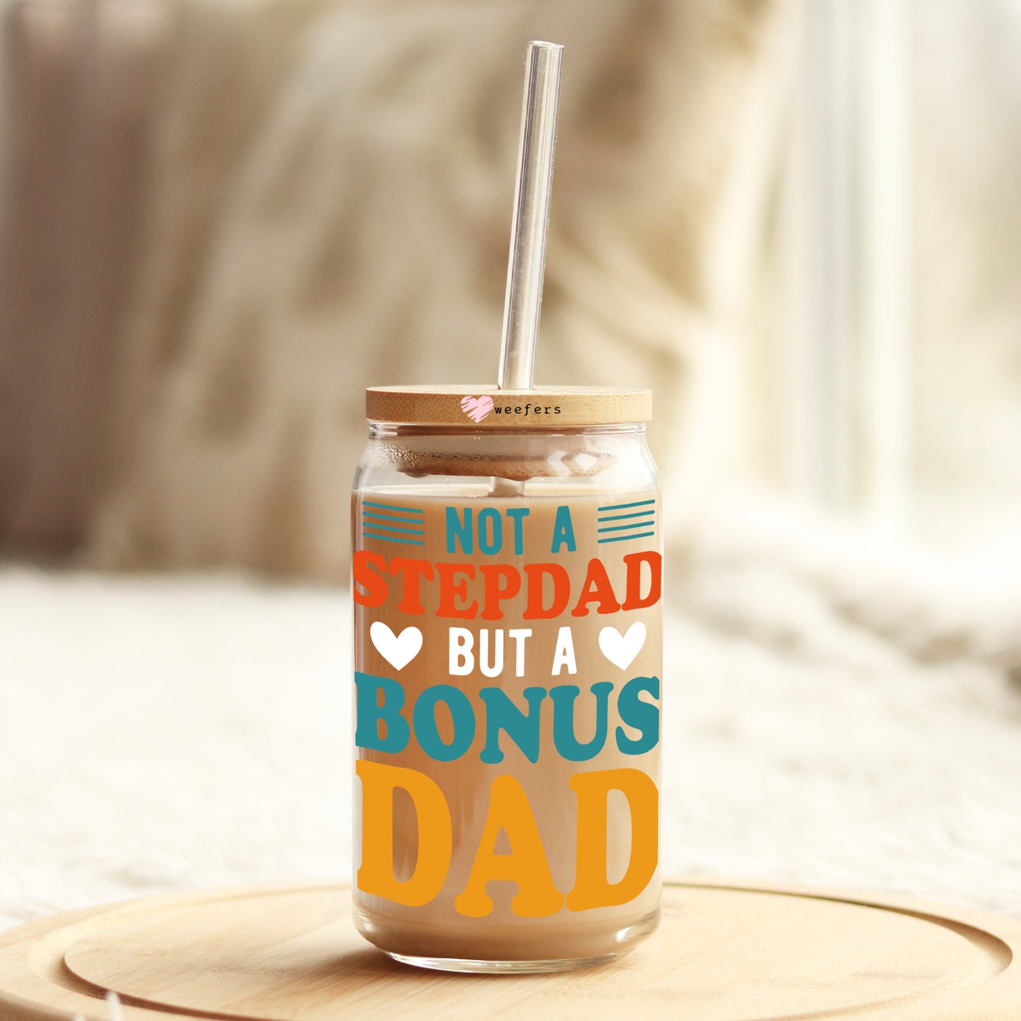 Not A Step Dad But A Bonus Dad 16oz Libbey Glass Can UV DTF or Sublimation Wrap - Decal Transfers - Weefers