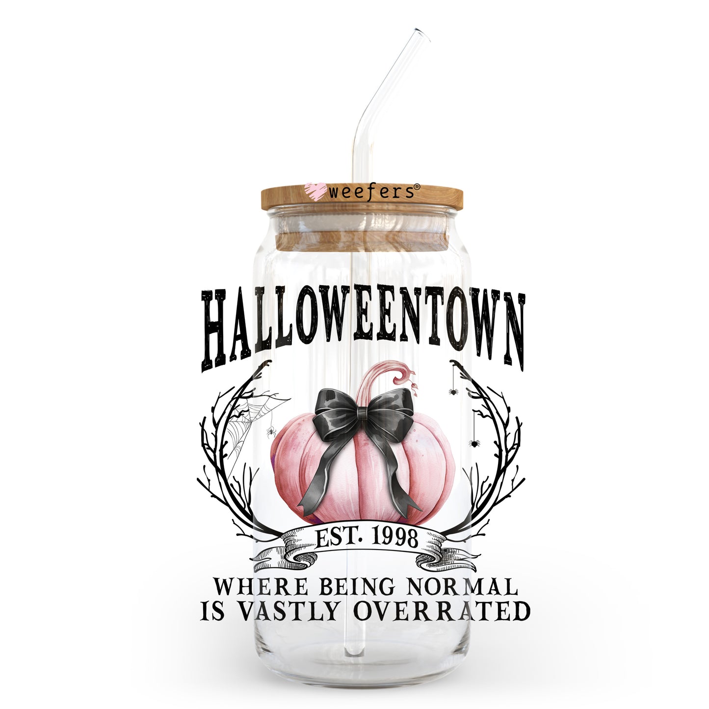 Halloweentown Where Being Normal Is Overrated Pumpkin 20oz Libbey Glass Can, 34oz Hip Sip, 40oz Tumbler, 24oz Cold Cup UV DTF or Sublimation Decal Transfer - Weefers