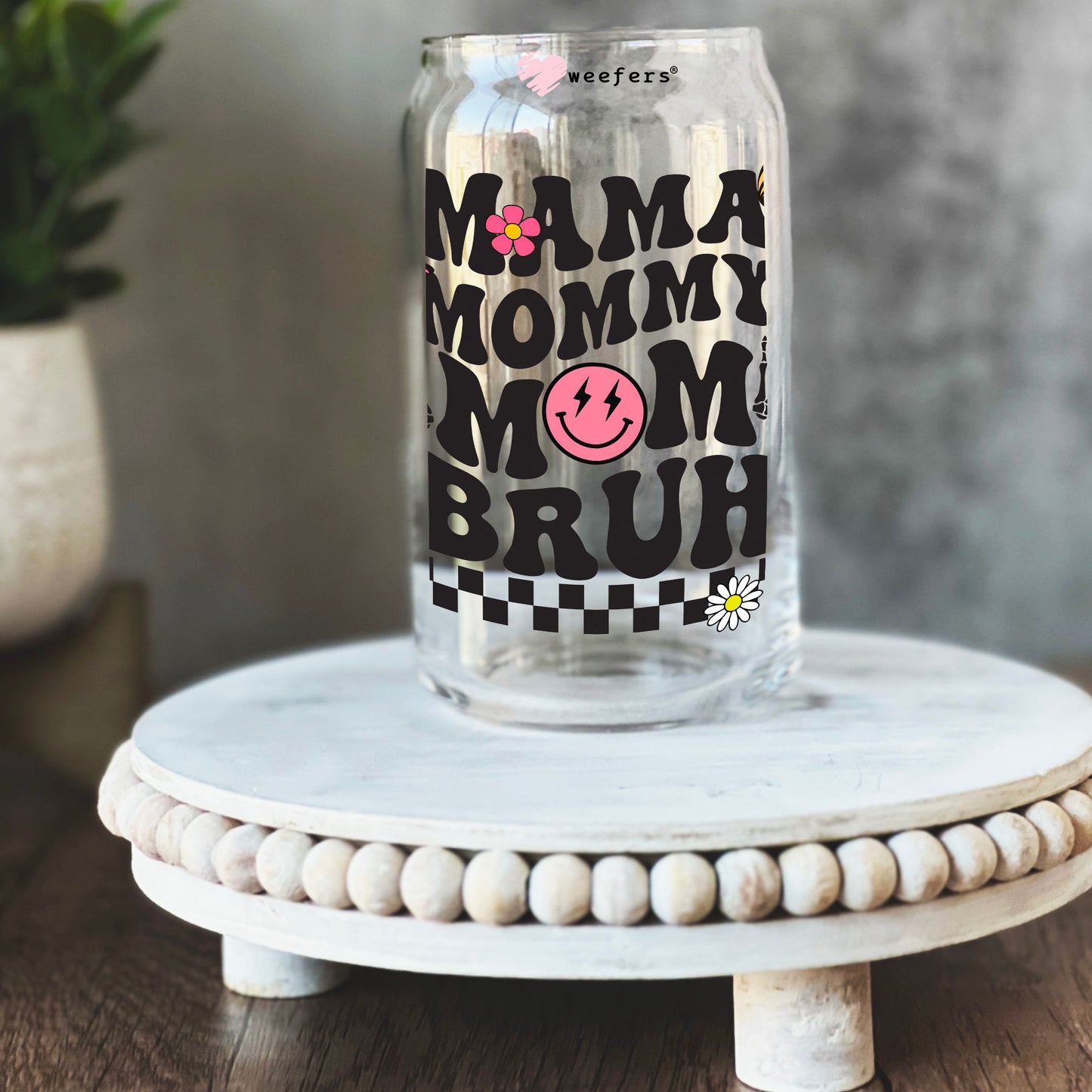 Mama Mommy Mom Bruh Black 16oz Libbey Glass Can UV DTF or Sublimation Wrap - Decal - Weefers