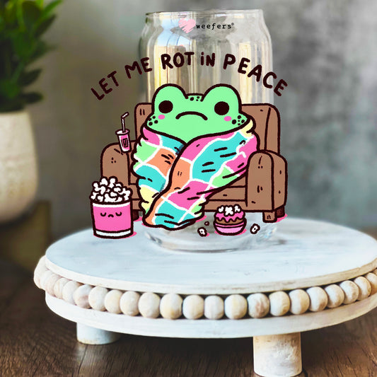 Let Me Rot In Peace 16oz Libbey Glass Can UV DTF or Sublimation Wrap Decal Transfer - Weefers