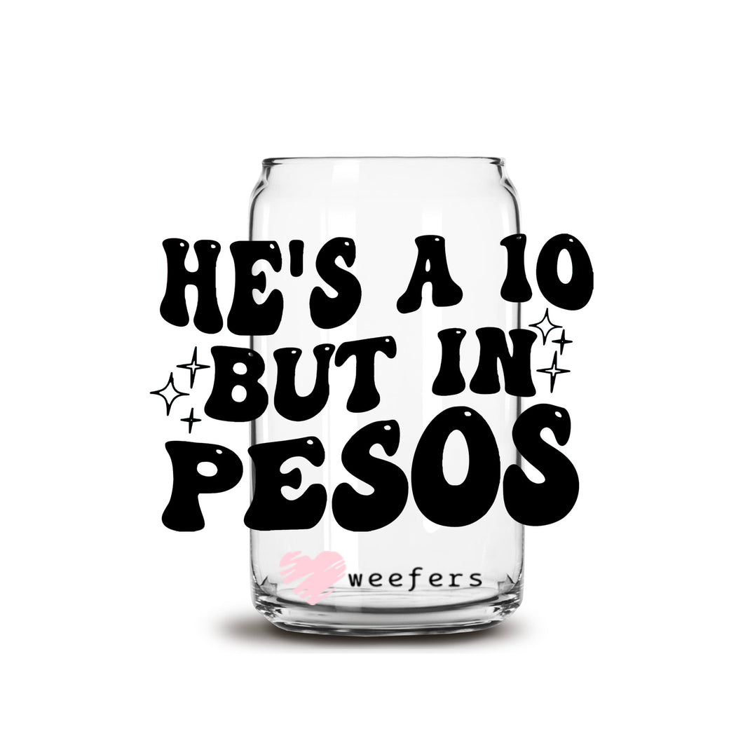 a glass jar with the words he's a 10 but in pesos