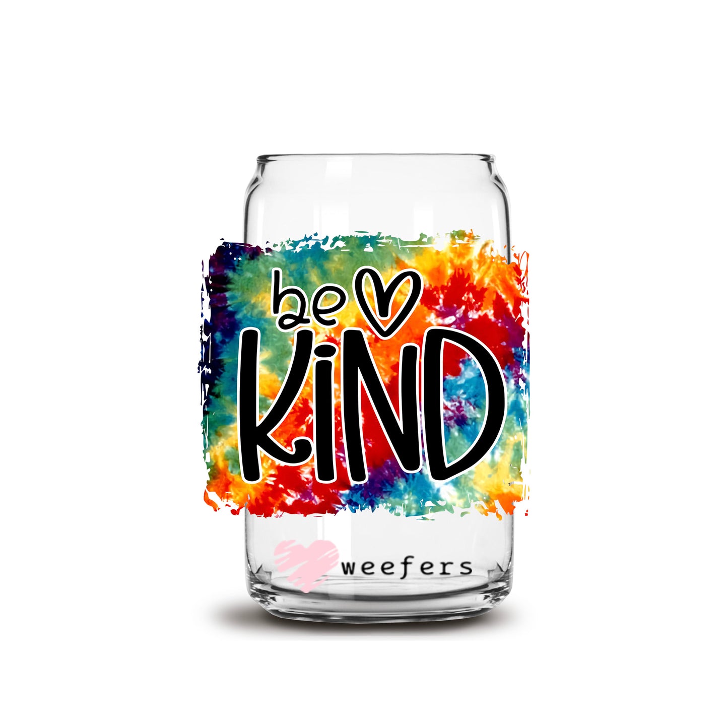 Be Kind Tie Dye 16oz Libbey Glass Can UV DTF or Sublimation Wrap - Decal - Weefers