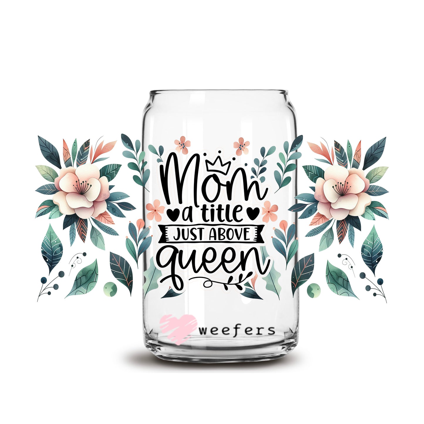 Mom Queen 16oz Libbey Glass Can UV DTF or Sublimation Wrap - Decal Transfers - Weefers