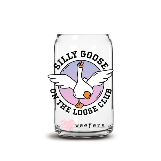 Silly Goose on the Loose Club 16oz Libbey Glass Can UV DTF or Sublimation Wrap - Decal Transfer - Weefers