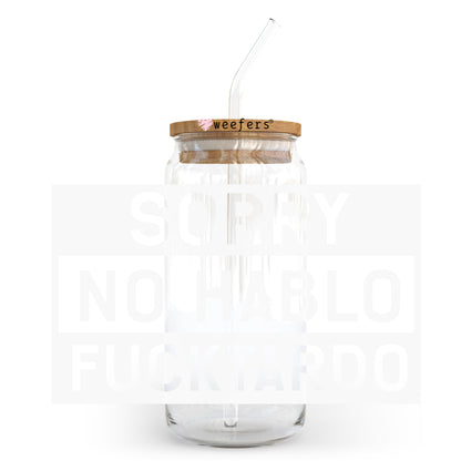 Sorry No Hablo Fucktardo White 20oz Libbey Glass Can, 34oz Hip Sip, 40oz Tumbler, 24oz Cold Cup UV DTF or Sublimation Decal Transfer - Weefers