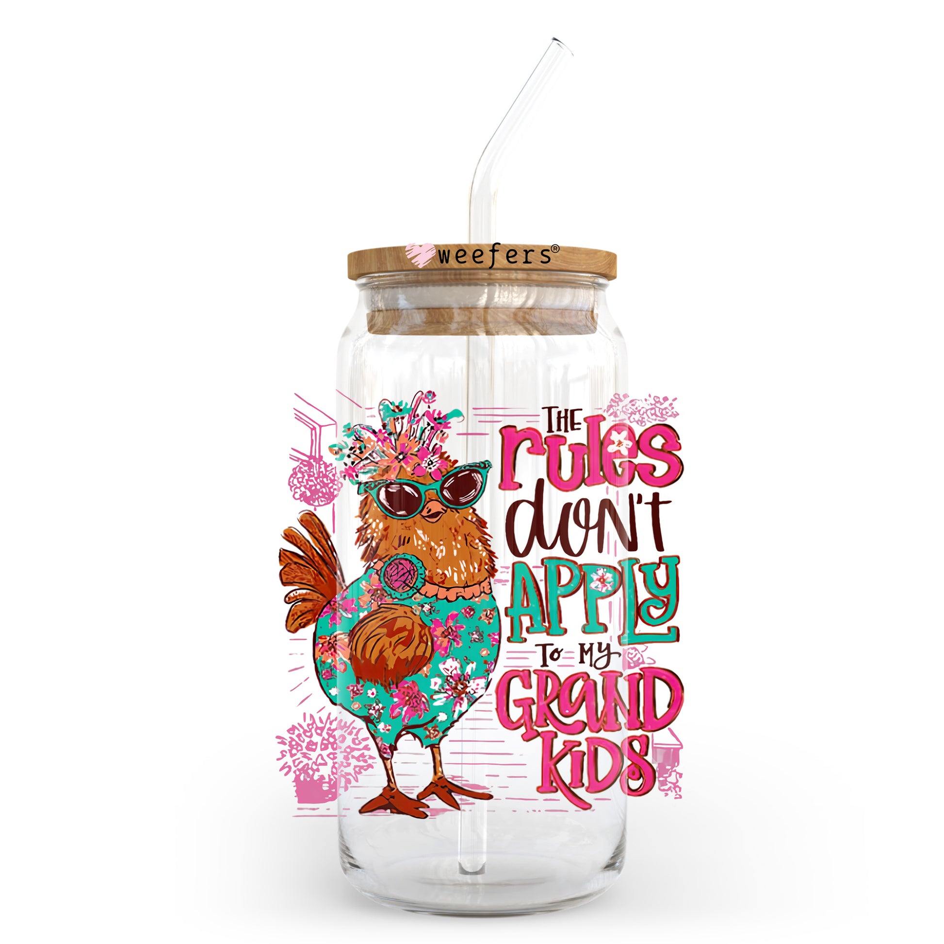 The Rules Don't Apply to my GrandKids 20oz Libbey Glass Can, 34oz Hip Sip, 40oz Tumbler, 24oz Cold Cup UV DTF or Sublimation Decal Transfer - Weefers