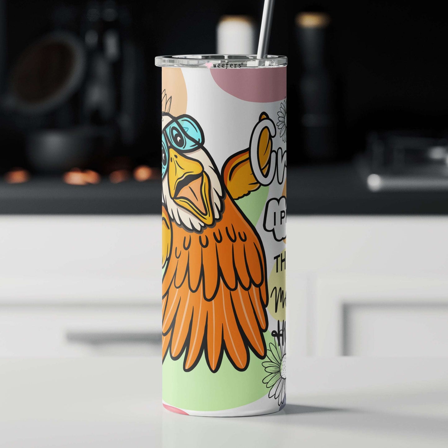 20oz Skinny Tumbler Wrap - Crazy!  I prefer the term mentally hilarious - Weefers