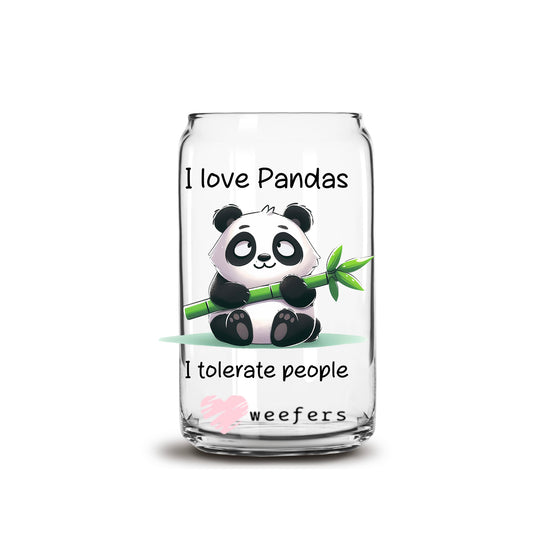 I Love Pandas I Tolerate People 16oz Libbey Glass Can UV DTF or Sublimation Decal Transfer - Weefers