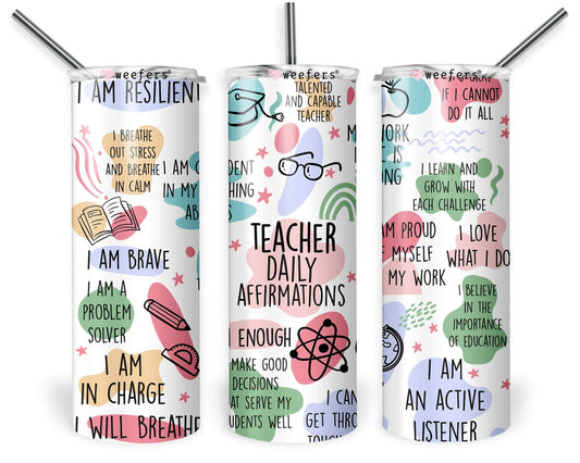 20oz Skinny Tumbler Wrap - Teacher Daily Affirmation's - Weefers