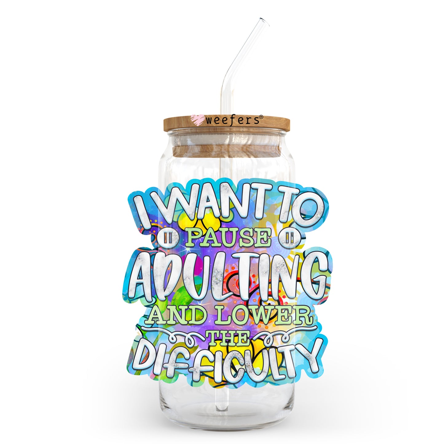 I Want to Pause Adulting and Lower the Difficulty 20oz Libbey Glass Can UV DTF or Sublimation Wrap - Decal Transfer - Weefers