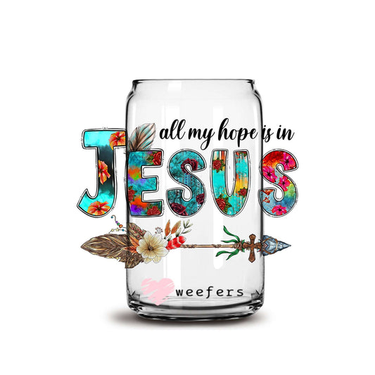 All My Hope is in Jesus 16oz Libbey Glass Can UV DTF or Sublimation Wrap - Decal - Weefers