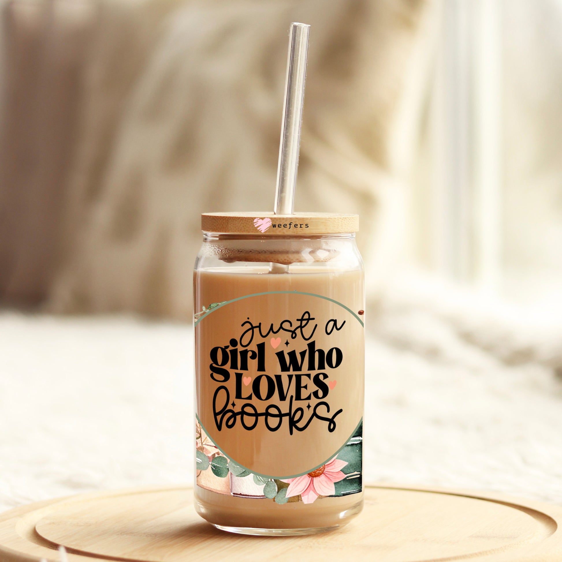 Just a Girl Who Loves Books 16oz Libbey Glass Can UV DTF or Sublimation Wrap - Transfer - Weefers