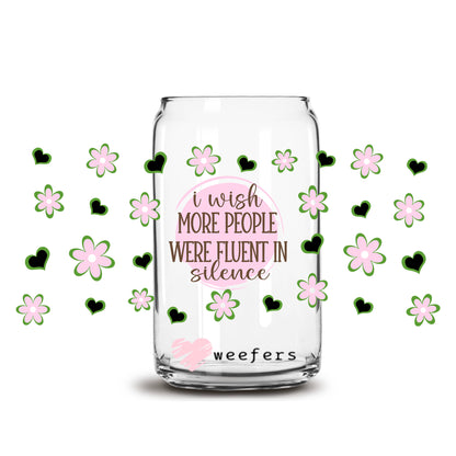 I Wish More People Were Fluent In Silence 16oz Libbey Glass Can UV DTF or Sublimation Wrap - Decal Transfers - Weefers