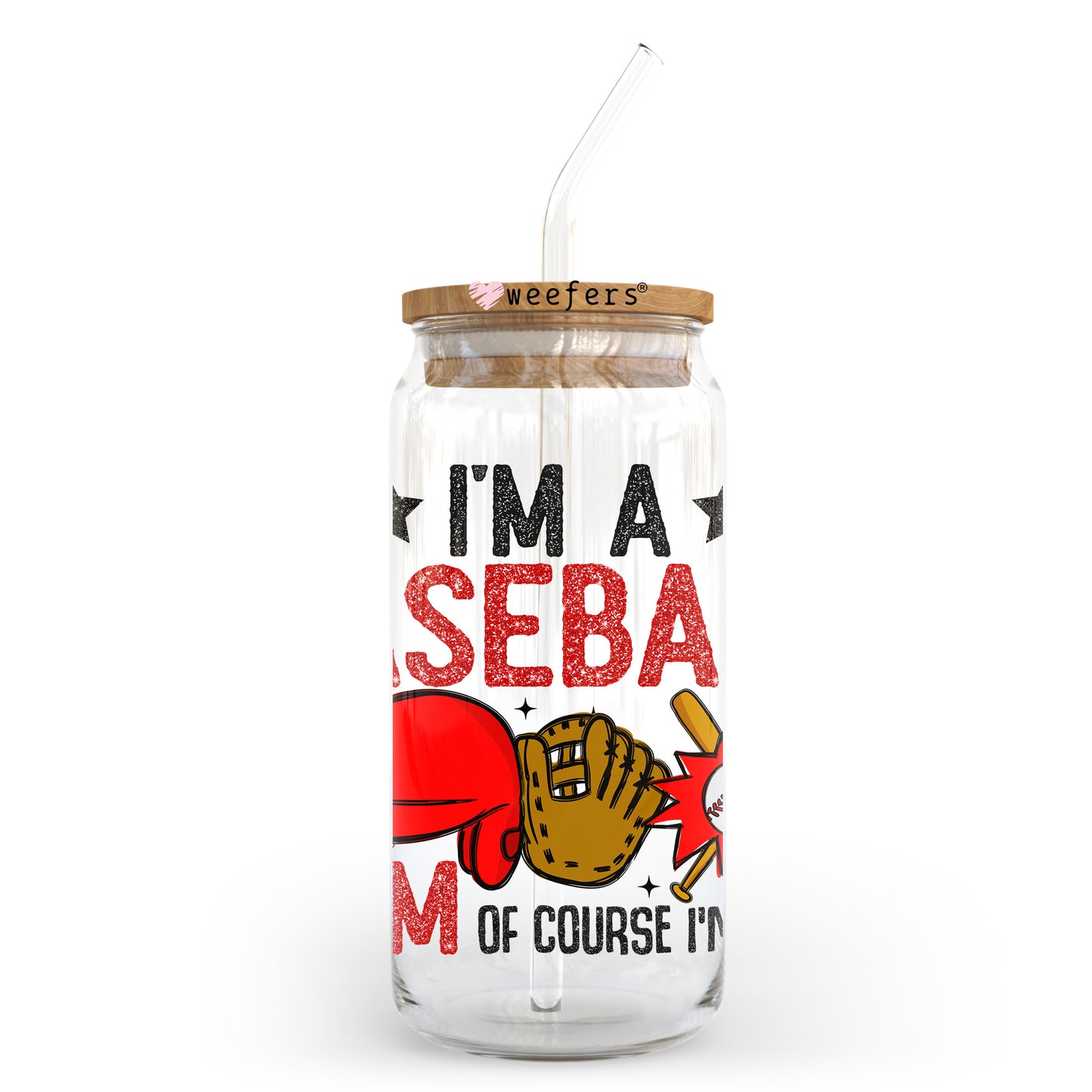 I'm a Baseball Mom of Course I'm Broke 20oz Libbey Glass Can, 34oz Hip Sip, 40oz Tumbler, 24oz Cold Cup UV DTF or Sublimation Decal Transfer - Weefers