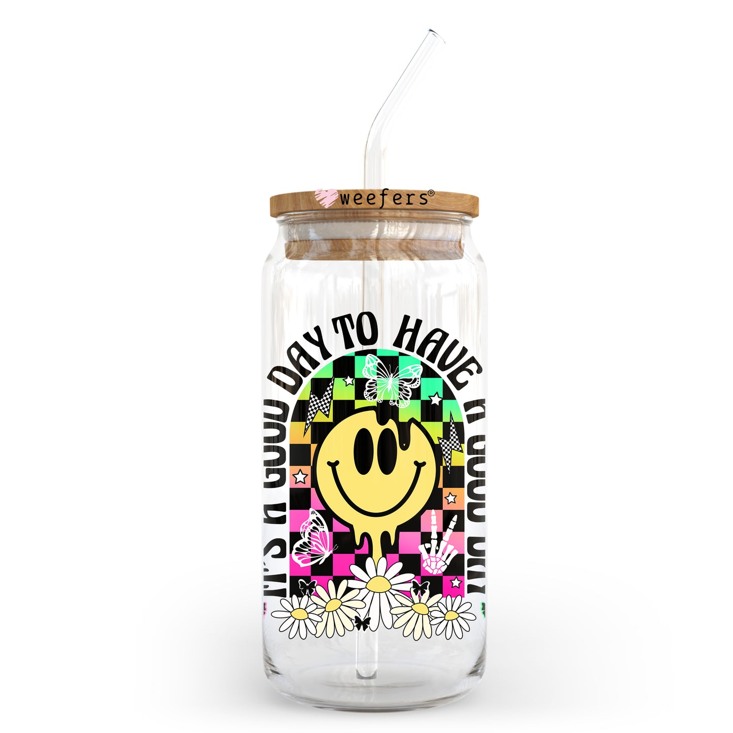 It's a Good Day to Have a Good Day 20oz Libbey Glass Can UV DTF or Sublimation Wrap - Decal Transfer - Weefers