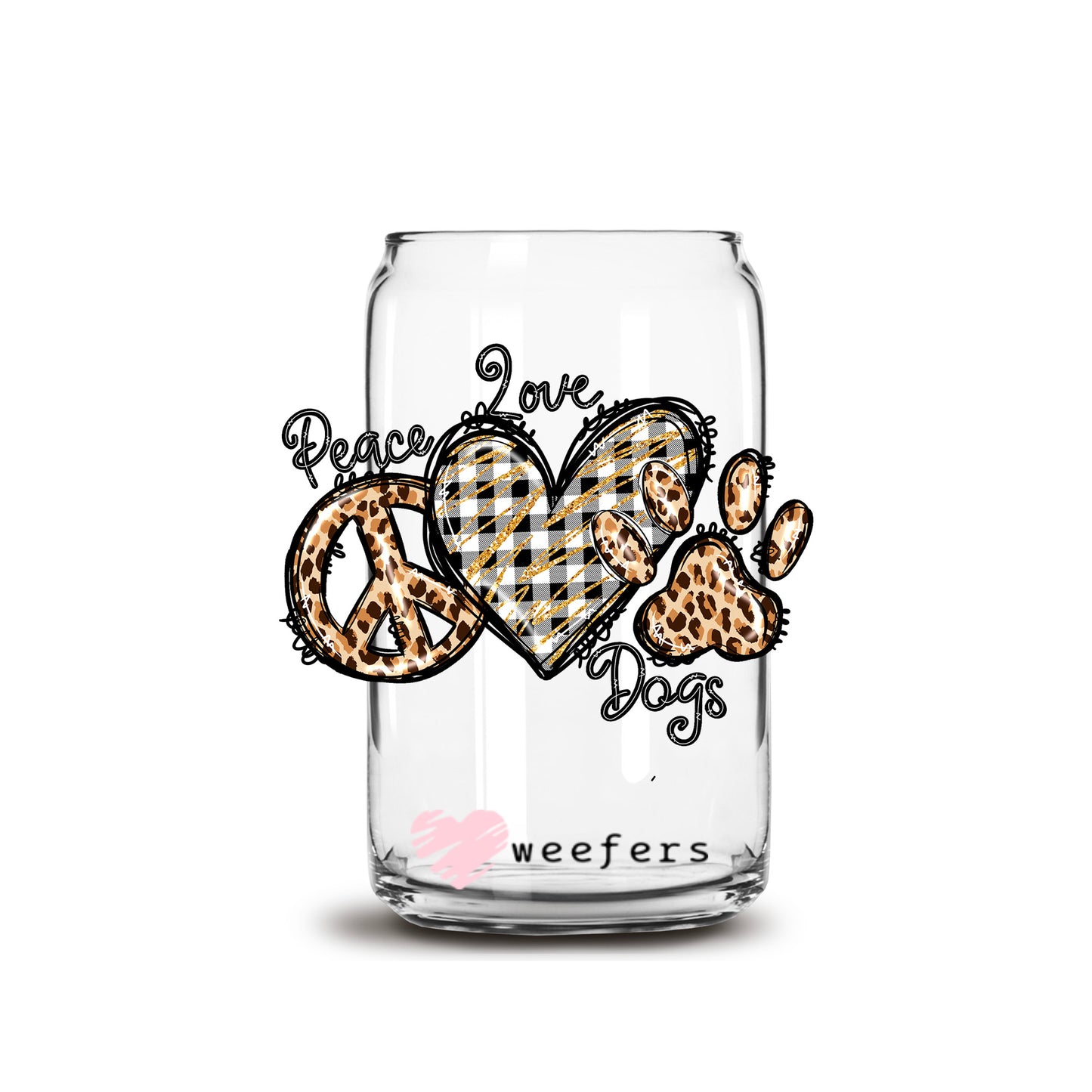 Peace Love Dogs 16oz Libbey Glass Can UV DTF or Sublimation Wrap - Decal - Weefers