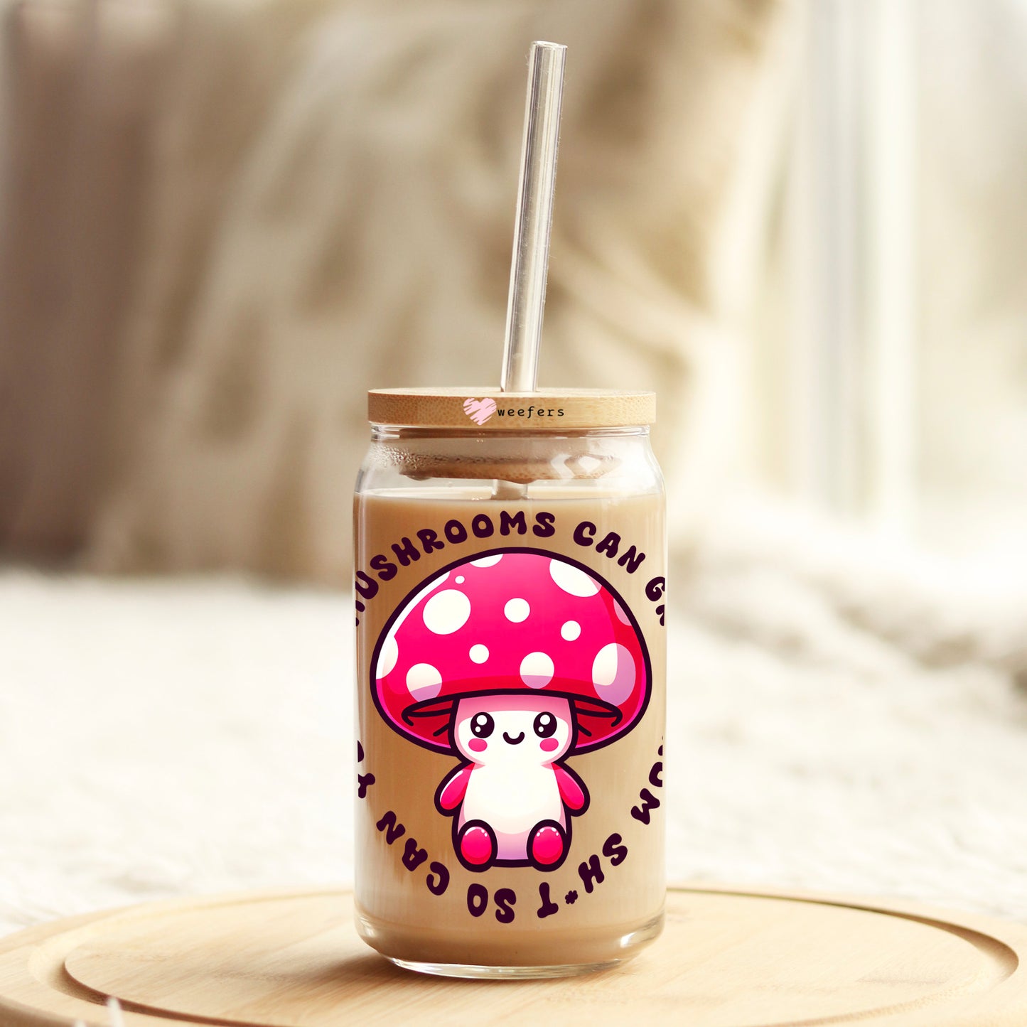 If a Mushroom can grow from Sh*t So Can you 16oz Libbey Glass Can UV DTF or Sublimation Wrap - Decal Transfer - Weefers